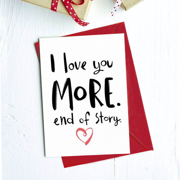 Big Moods I Love You More. End of Story. Greeting Card