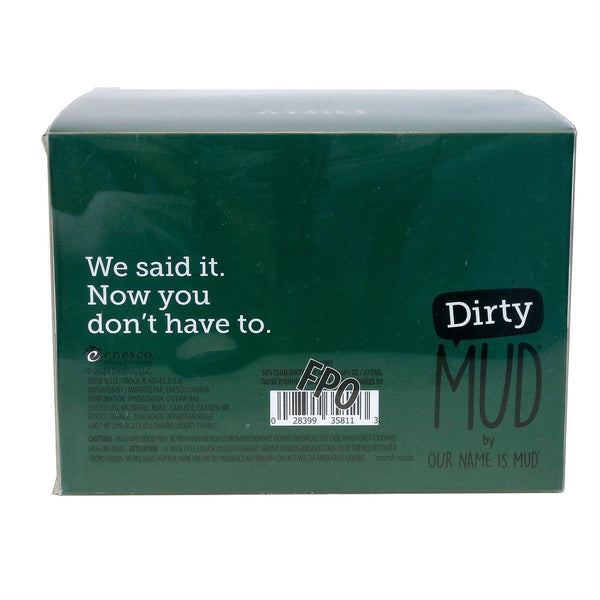 Dirty Mud Coffee Mug