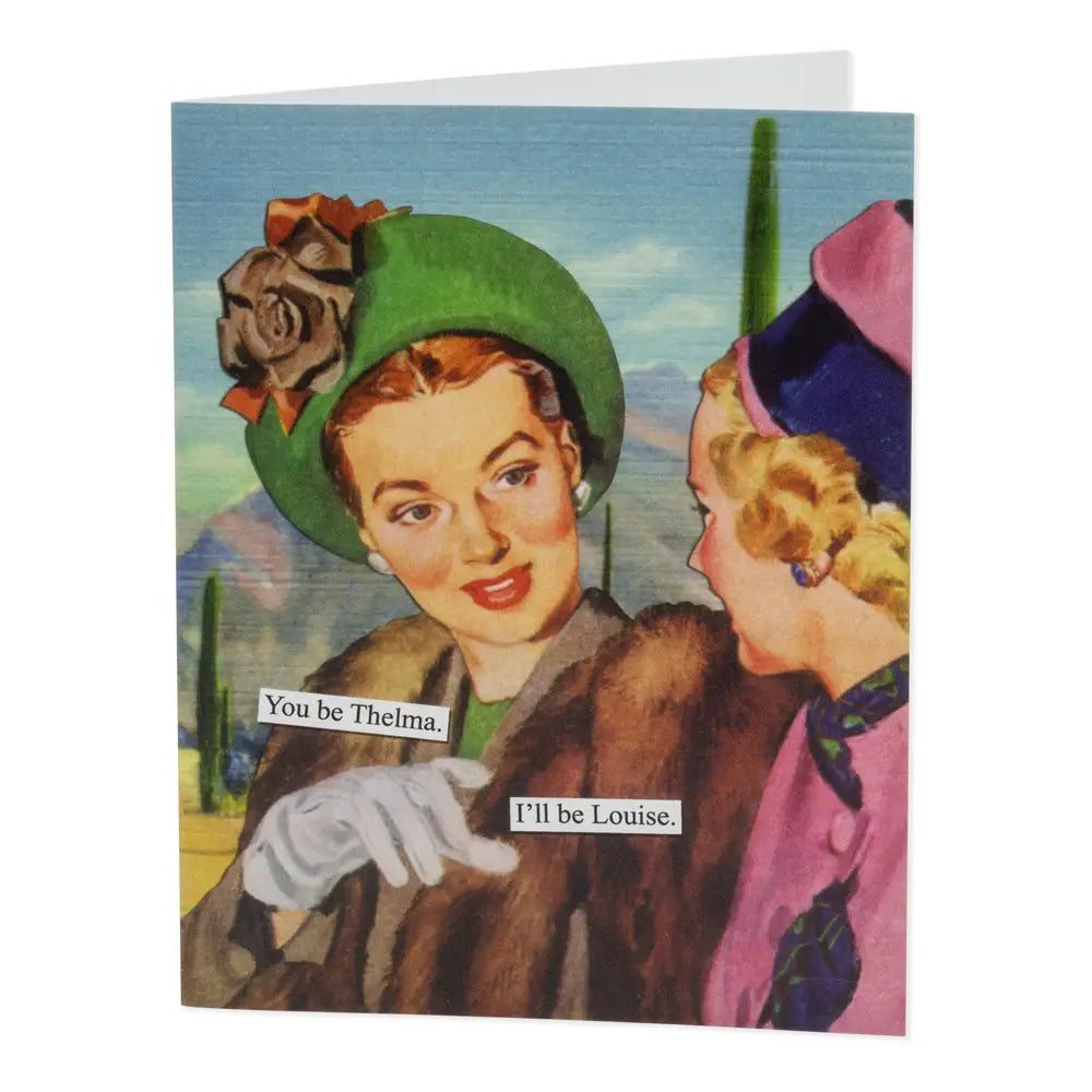Anne Taintor Thelma and Louise Birthday Card
