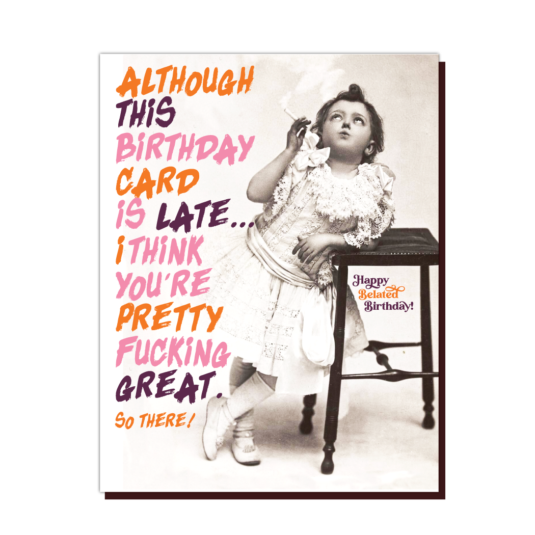 Offensive+Delightful Belated Birthday Card