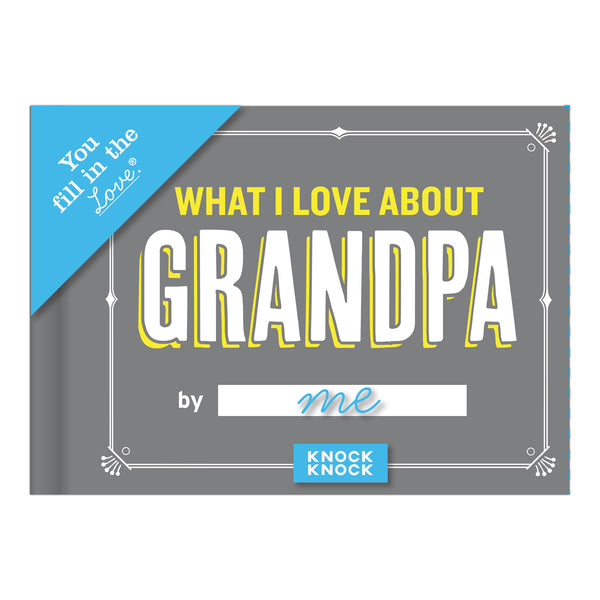 Knock Knock What I Love About Grandpa Fill in the Love® Book
